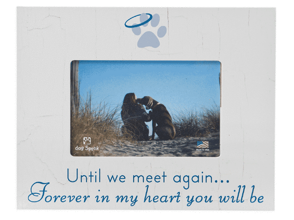 Dog Speak Frame Until We Meet Again 7x9